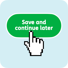 A green button with the text save and continue later and a finger pointing to it